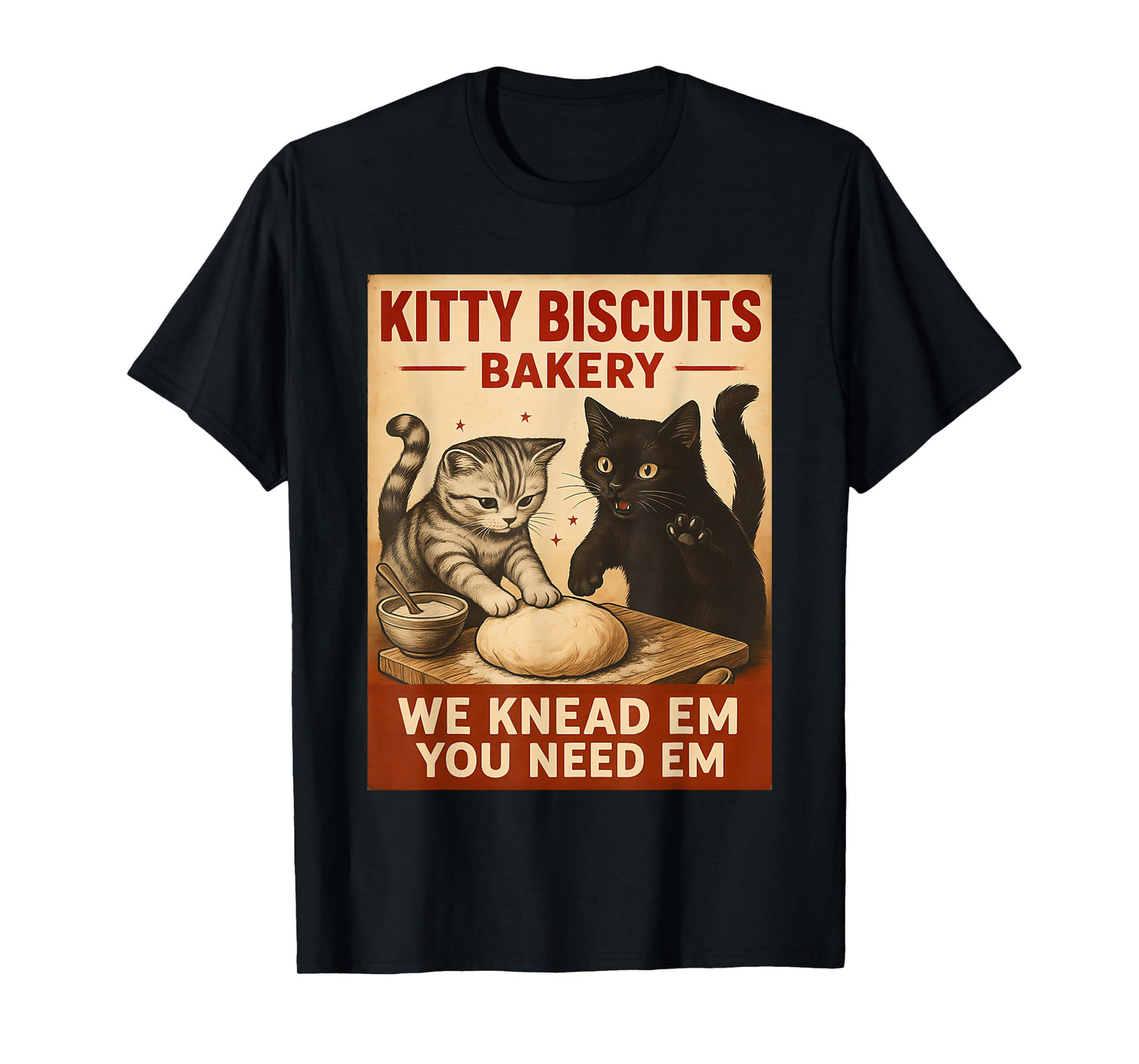 Kitty Biscuits We Knead Em You Need Em Funny Cat Lover T-Shirt