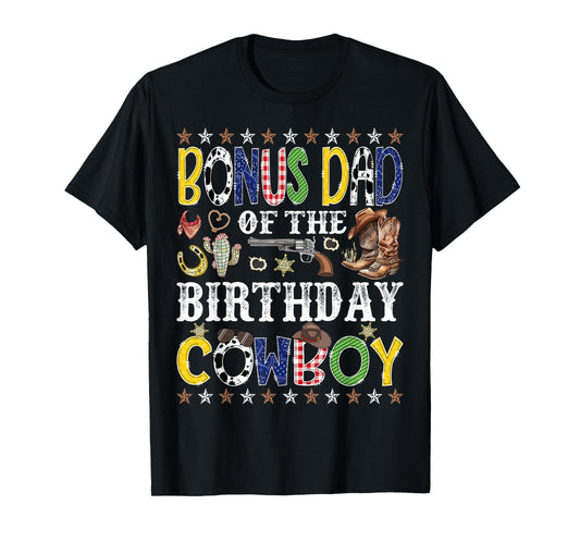 Bonus Dad Of The Birthday Cowboy Western Rodeo Bonus Dad T-Shirt
