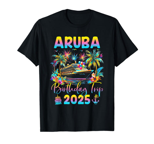 Aruba Birthday Trip 2025 Cruise Birthday Party Vacation T-Shirt