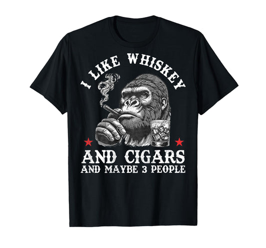 I Like Whiskey and Cigars and Maybe 3 People Monkey On Back T-Shirt