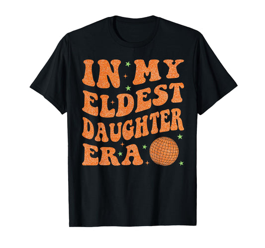 Groovy in My Eldest Daughter Era Graphic T-Shirt