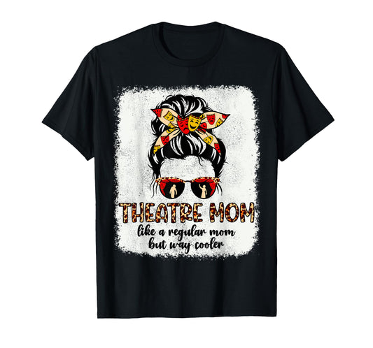 Leopard Theatre Mom Cute Messy Bun Theater Mothers Day T-Shirt