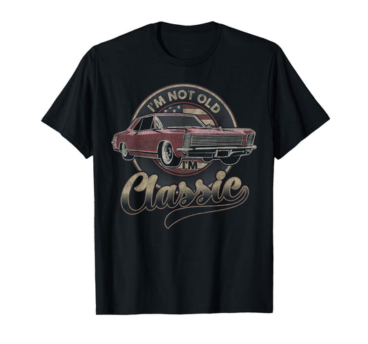 I'm Not Old I'm Classic Vintage Car Father's Day Men Dad T-Shirt