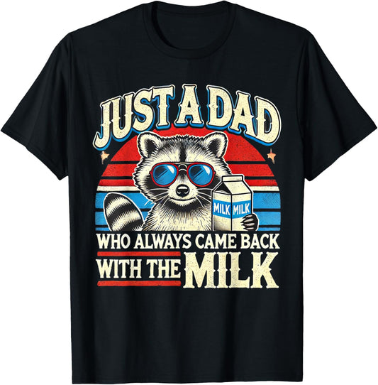 Vintage Racoon Just A Dad Who Always Came Back With The Milk T-Shirt