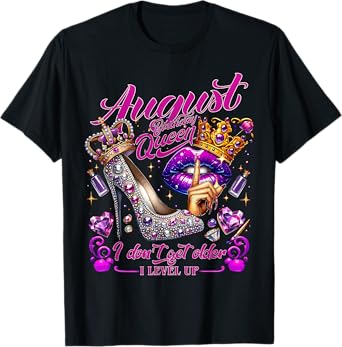 Cute Lip August Birthday Queen I Don't Get Older I Level Up T-Shirt