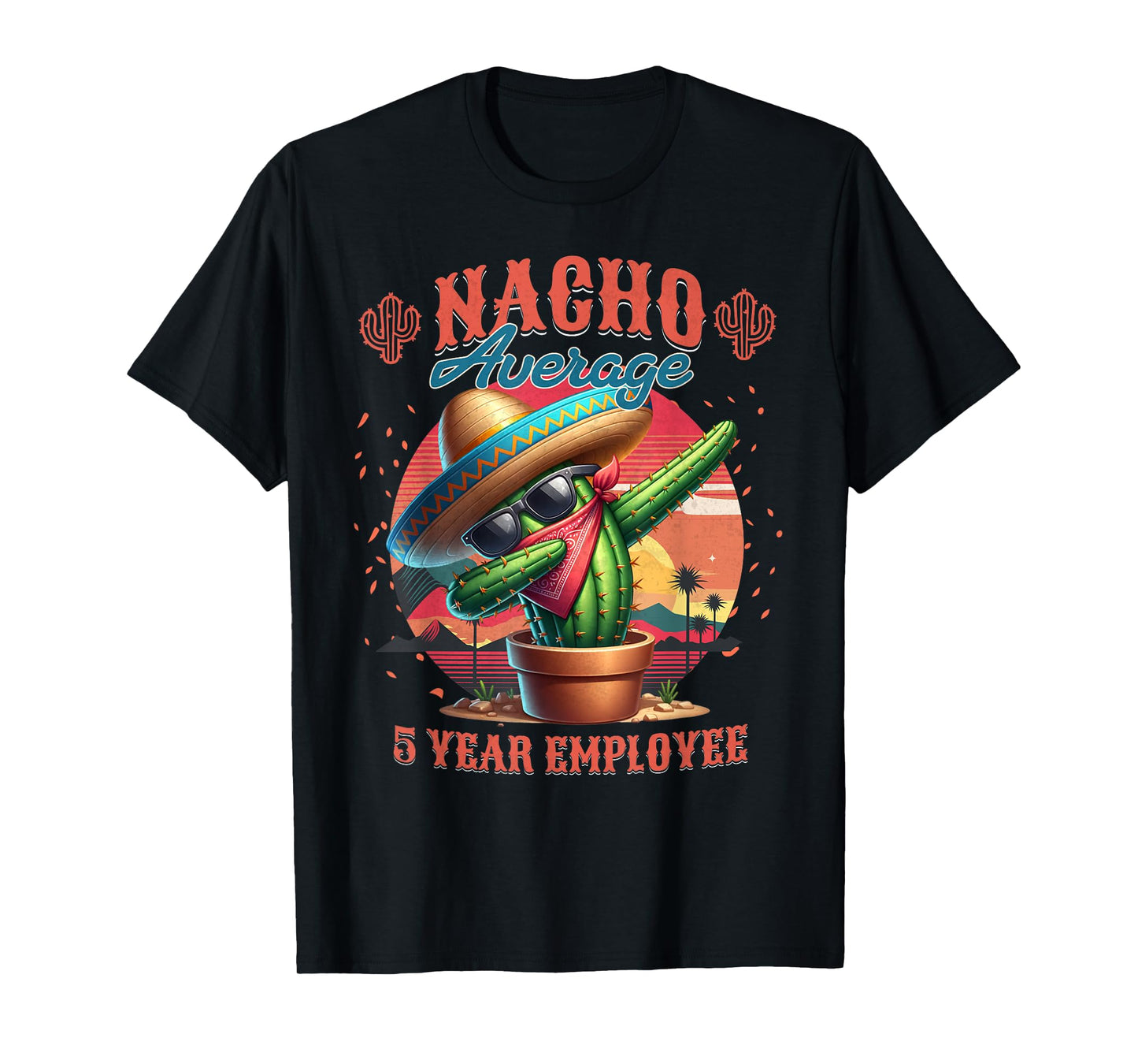 Nacho Average 5 Year Employee 5th Work Anniversary T-Shirt