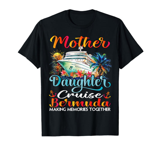 Mother And Daughter Cruise Bermuda 2025 Mom Daughter Cruise T-Shirt