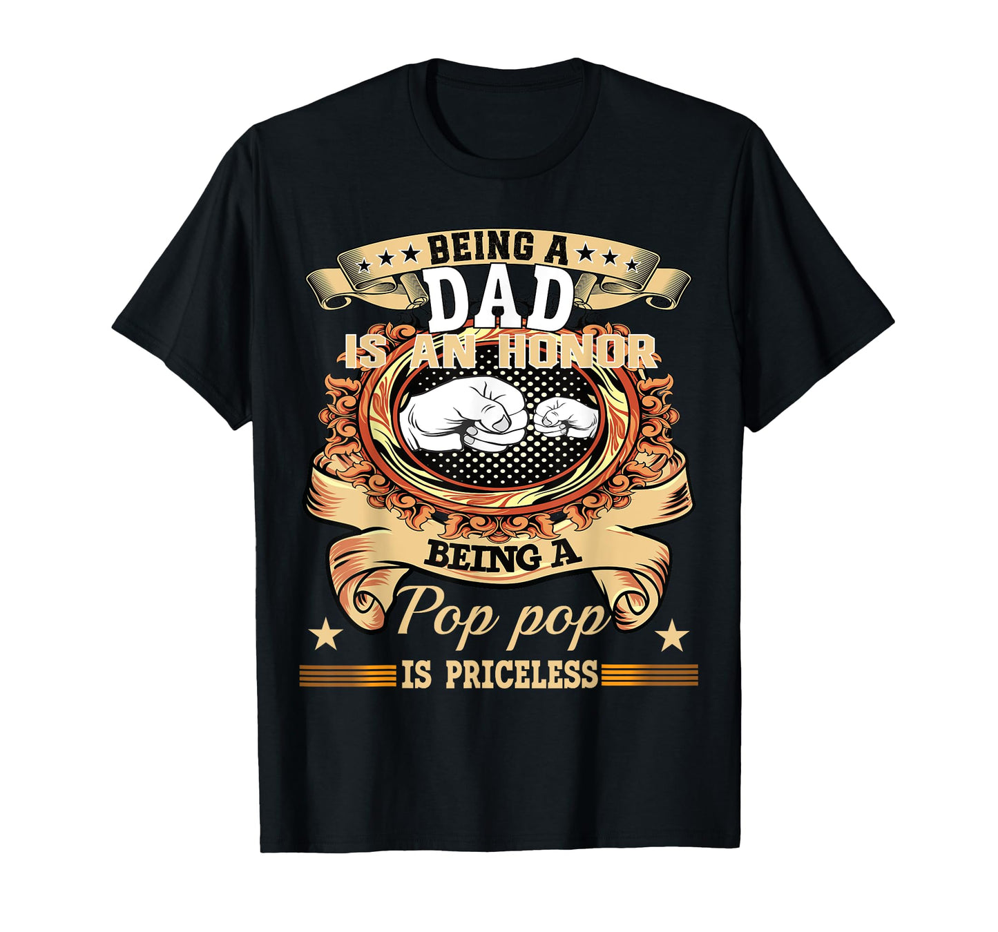 Being Dad is an Honor Being Pop pop is Priceless Fathers Day T-Shirt