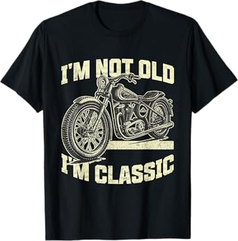 I’m Not Old I’m Classic Vintage Motorcycle Funny Biker Men T-Shirt