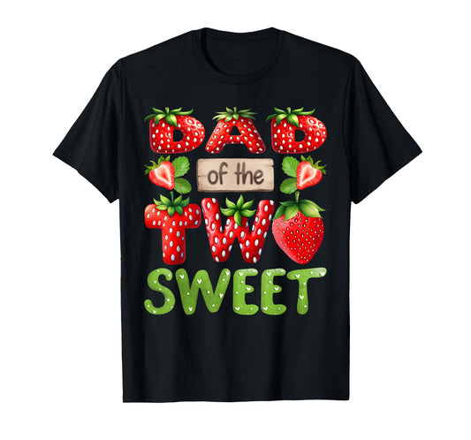 DAD Of The Two Sweet Second Birthday Girl Strawberry T-Shirt