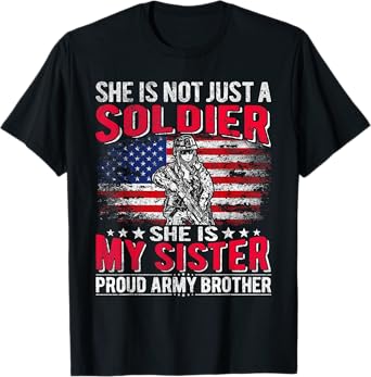 My Sister My Soldier Hero Proud Army Brother Sibling Gifts T-Shirt