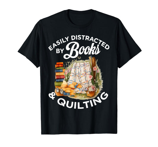 Quilting Sewing Machine Quilter Easily Distracted by Book T-Shirt
