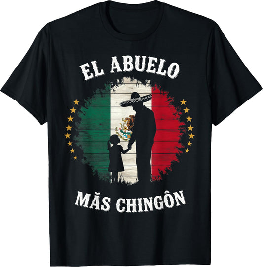 El Abuelo Mas Chingon Funny Mexican Flag Chingon Grandpa T-Shirt