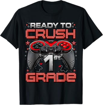 Ready To Crush 1st Grade Level Unlocked Game On 1st Grade T-Shirt