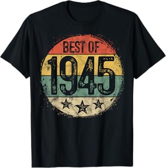 Best Of 1945 80th Birthday Gifts For Men Women 80 Year Old T-Shirt