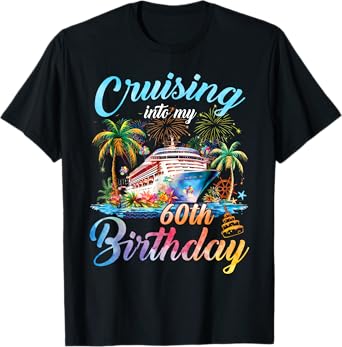Cruising Into My 60th Birthday Family Cruise 60 Birthday T-Shirt