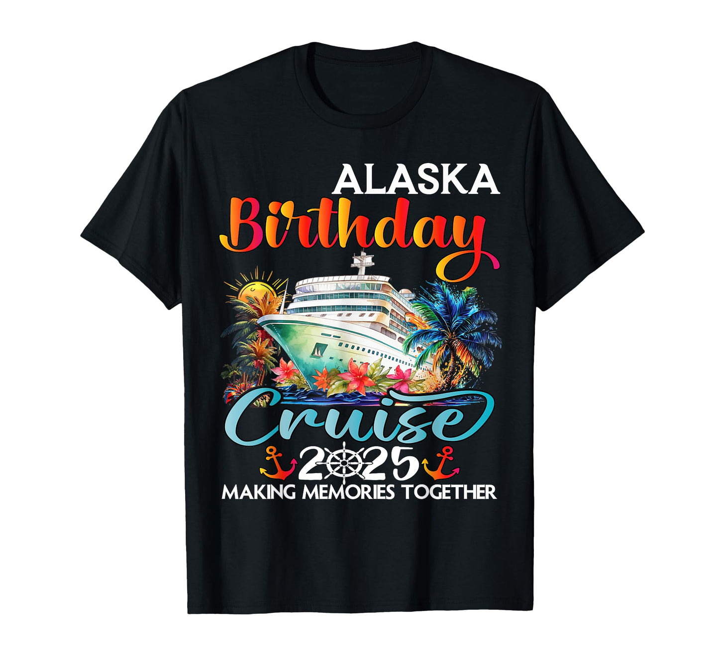 Alaska Birthday Cruise 2025 Birthday Cruise Ship Vacation T-Shirt