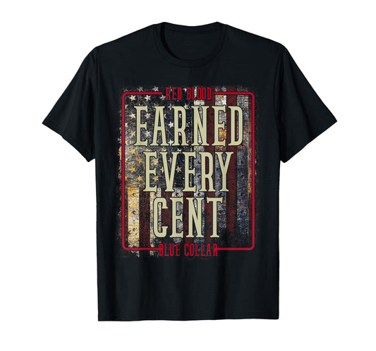 Red Blood Earned Every Cent Blue Collar T-Shirt