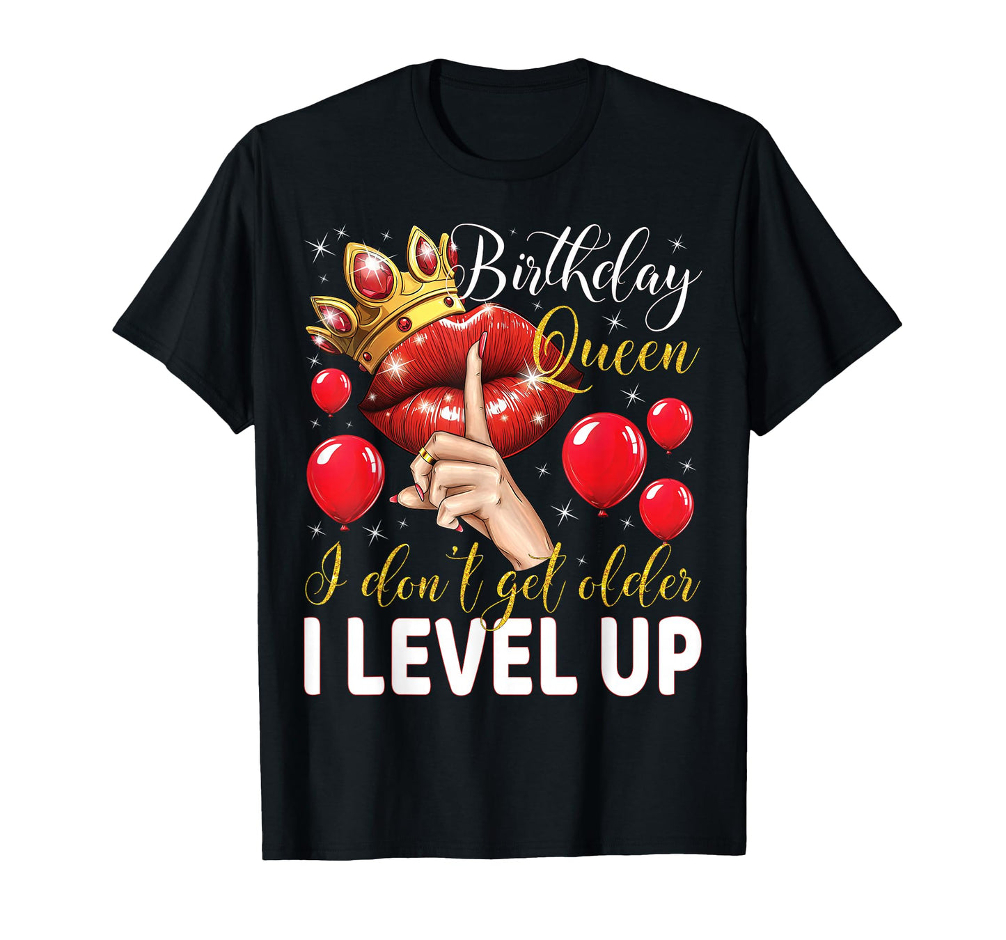 Birthday Queen I Don't Get Older I Level Up Birthday Party T-Shirt