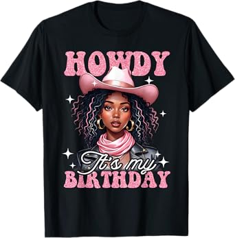 Howdy Its My Birthday Western Black Cowgirl African Women T-Shirt