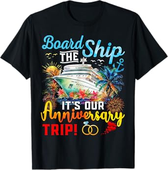 Board The Ship It's Our Anniversary Trip Engagement Couples T-Shirt