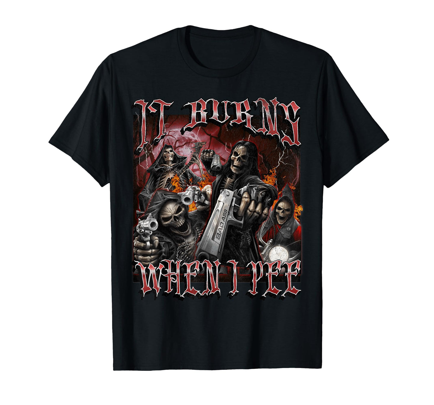 It Burns When I Pee Funny Hard Skeleton Meme Bootleg Graphic T-Shirt