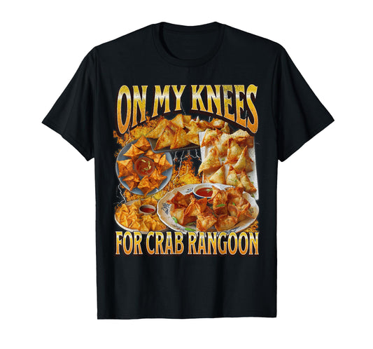 On My Knees Funny Crab Rangoon Meme Bootleg Graphic T-Shirt