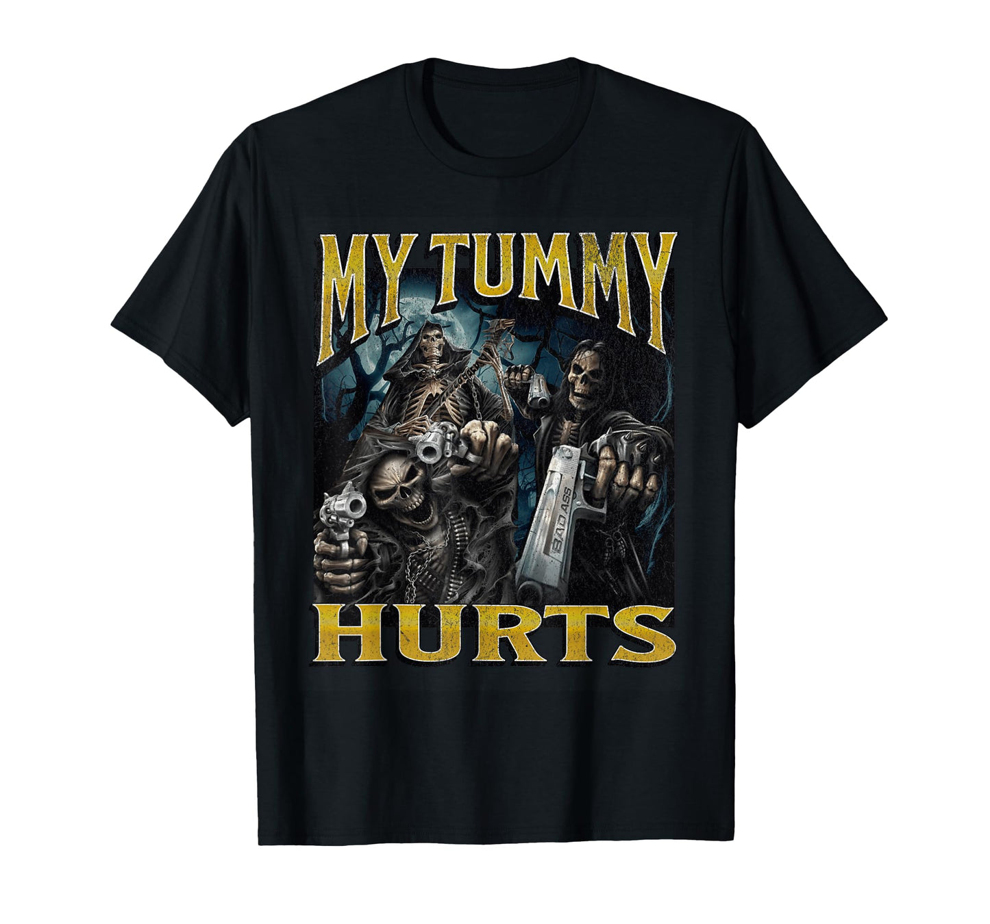 My Tummy Hurts Funny Hard Skeleton Meme Bootleg T-Shirt