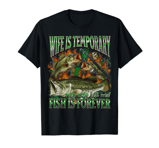Wife Is Temporary Funny Offensive Fishing Meme Bootleg T-Shirt