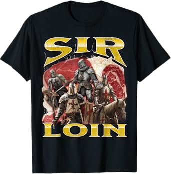 Sir Loin Funny Offensive Knight Pun Meme Bootleg Graphic T-Shirt