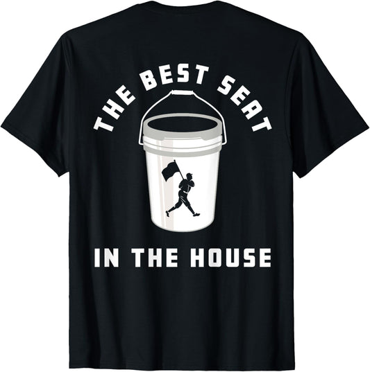 Baseball Bucket Baseball Lover The Best Seat In The House T-Shirt