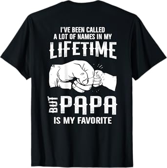 I've Been Called A Lot Of Names In Lifetime Papa Is Favorite T-Shirt