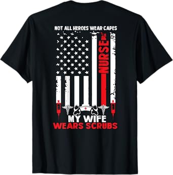 My Wife Wears Scrubs American Flag Nurse Gift for Husband T-Shirt for Men
