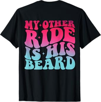 My Other Ride Is His Beard Women Retro Groovy On Back T-Shirt