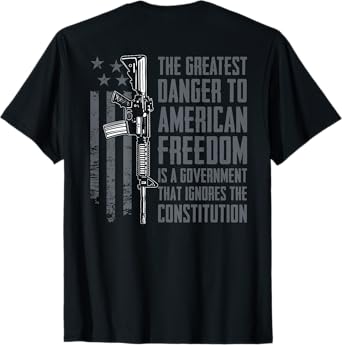 Danger To American Freedom - Pro Gun 2nd Amendment (ON BACK) T-Shirt