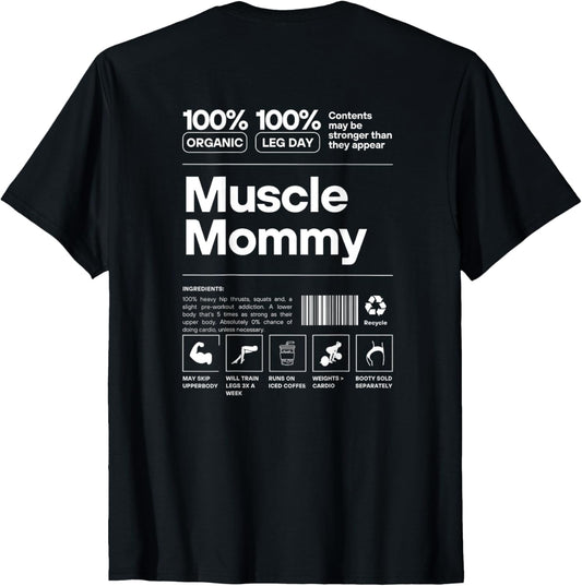 100% Muscle Mommy - Bodybuilding Gym Fit - Design on back T-Shirt