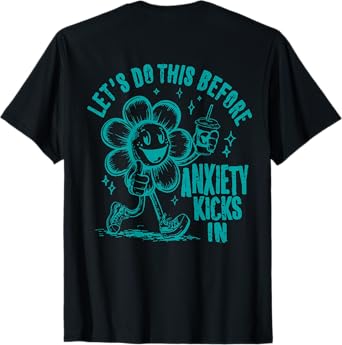Let's Do This Before Anxiety Kicks In T-Shirt