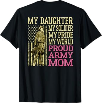 My Daughter My Soldier Hero Proud Army Mom Military Mother T-Shirt