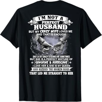 I'm not a perfect husband but my crazy wife loves me T-Shirt