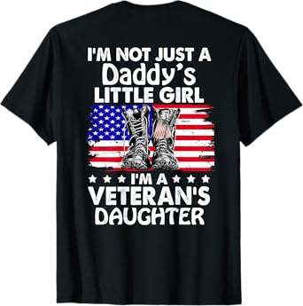 I'm Not Just A Daddy's Little Girl I'm A Veteran's Daughter T-Shirt