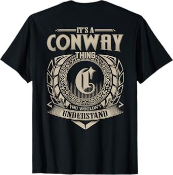 It's A CONWAY Thing You Wouldn't Understand Family Name T-Shirt
