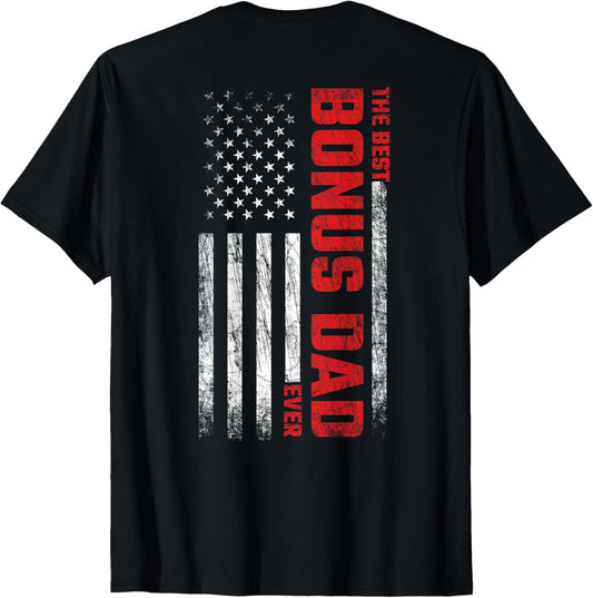Bonus Dad - American Flag On Back - Best Bonus Dad Ever T-Shirt