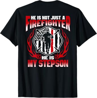 My Stepson Is A Firefighter Proud Fire Stepmom Stepdad Gift T-Shirt