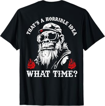 (ON BACK) Retro That's A Horrible Idea What Time Monkey T-Shirt