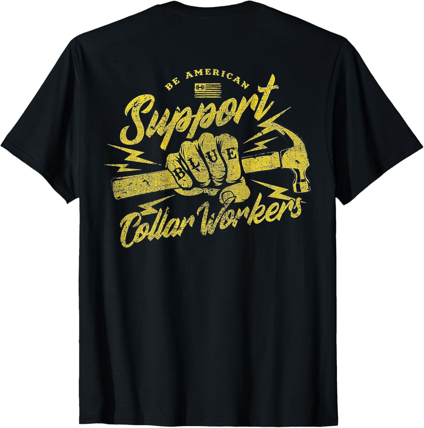 Be American Support Blue Collar Workers T-Shirt