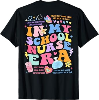 In My School Nurse Era, In My Nursing Student Era (On Back) T-Shirt
