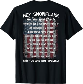 Hey Snowflake In The Real World Military T-Shirt