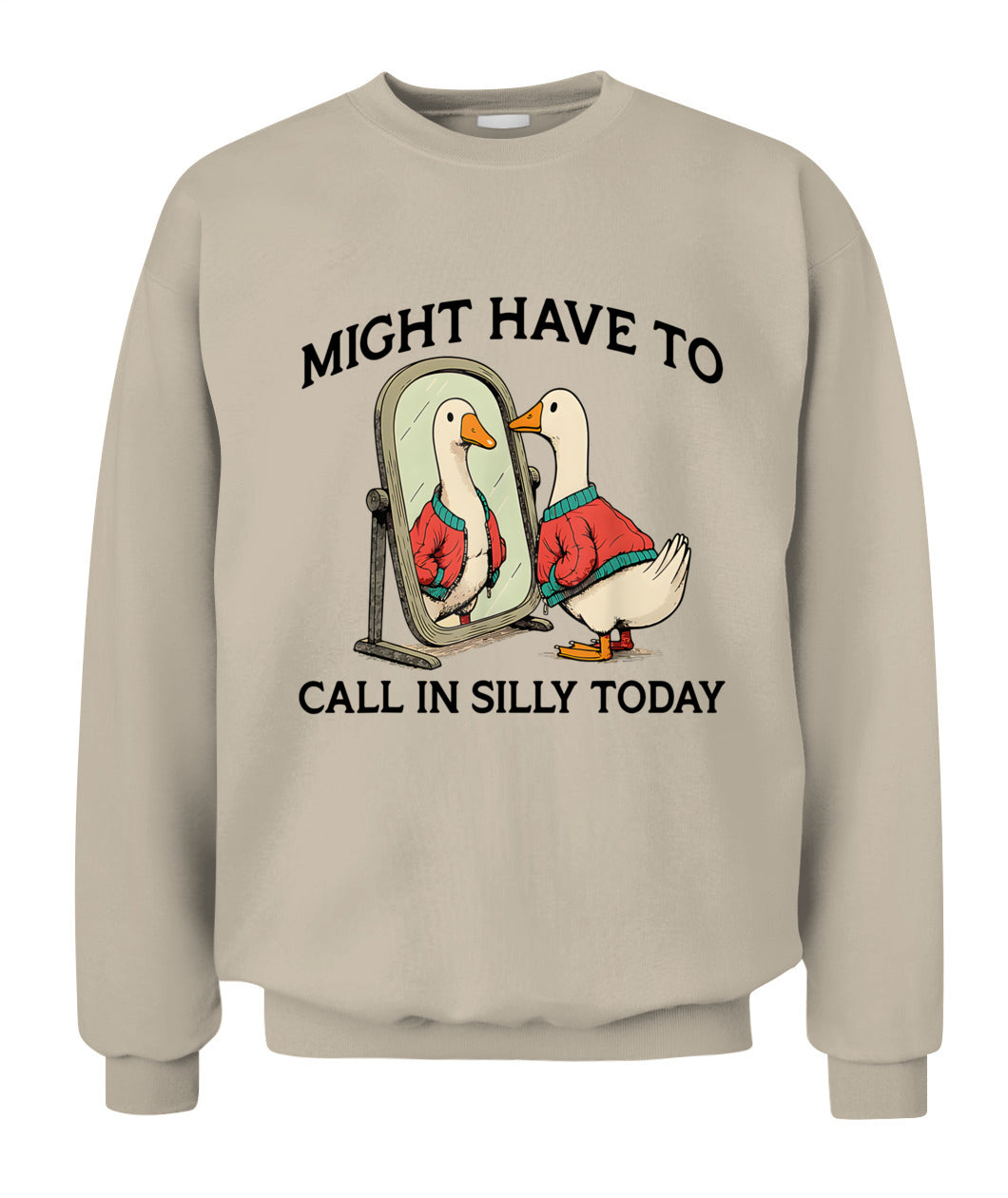 Goose Might Have To Call In Silly Today T-Shirt