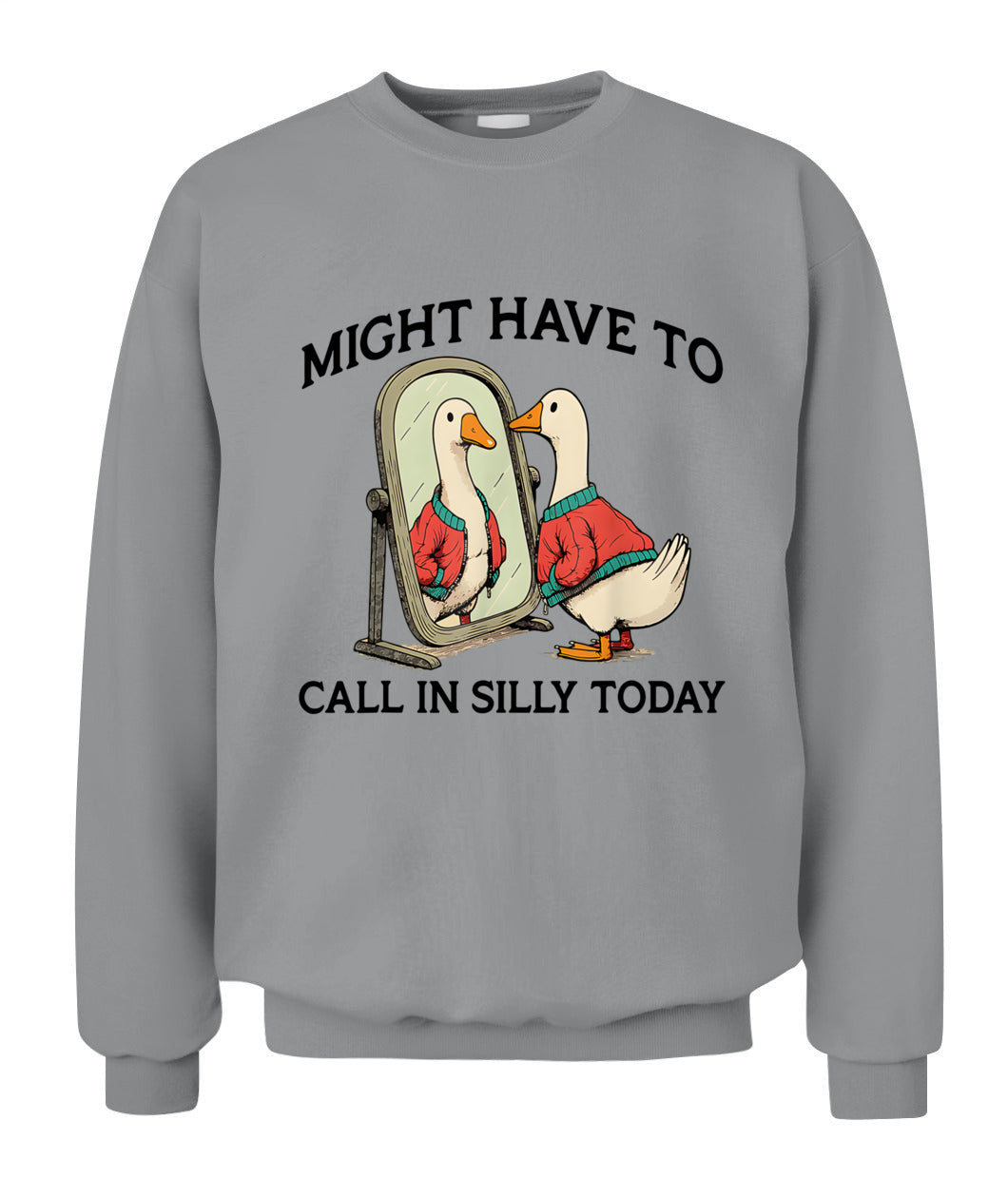 Goose Might Have To Call In Silly Today T-Shirt