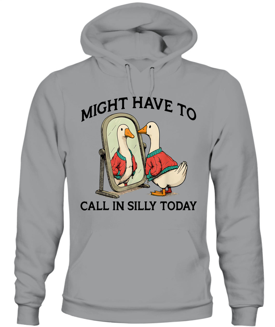 Goose Might Have To Call In Silly Today T-Shirt